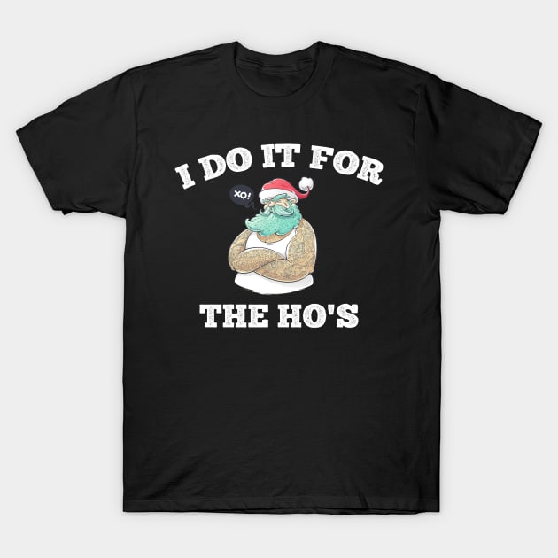 Do it for the hos funny christmas gift idea santa T-Shirt by Flipodesigner